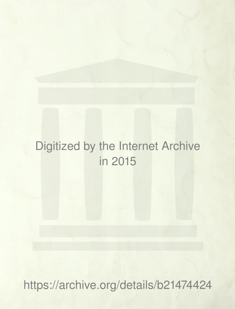 Digitized by the Internet Archive in 2015 https://archive.org/details/b21474424