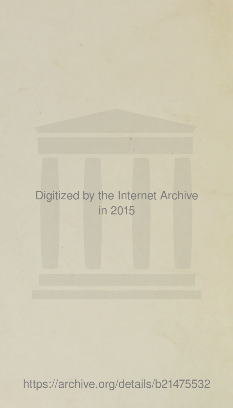 Digitized by the Internet Archive in 2015 https ://arch i ve. org/detai Is/b21475532