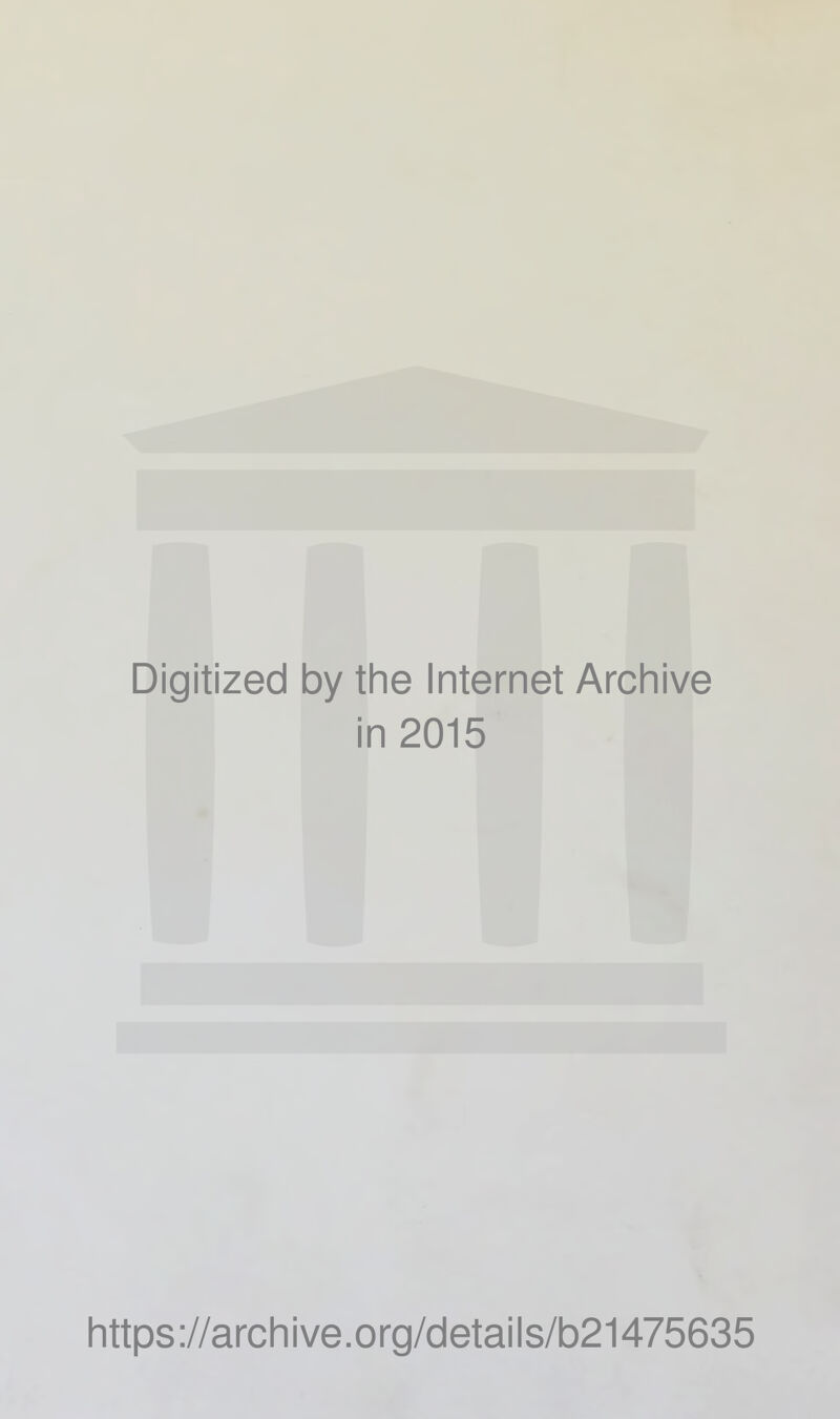 Digitized by the Internet Archive in 2015 https://archive.org/details/b21475635
