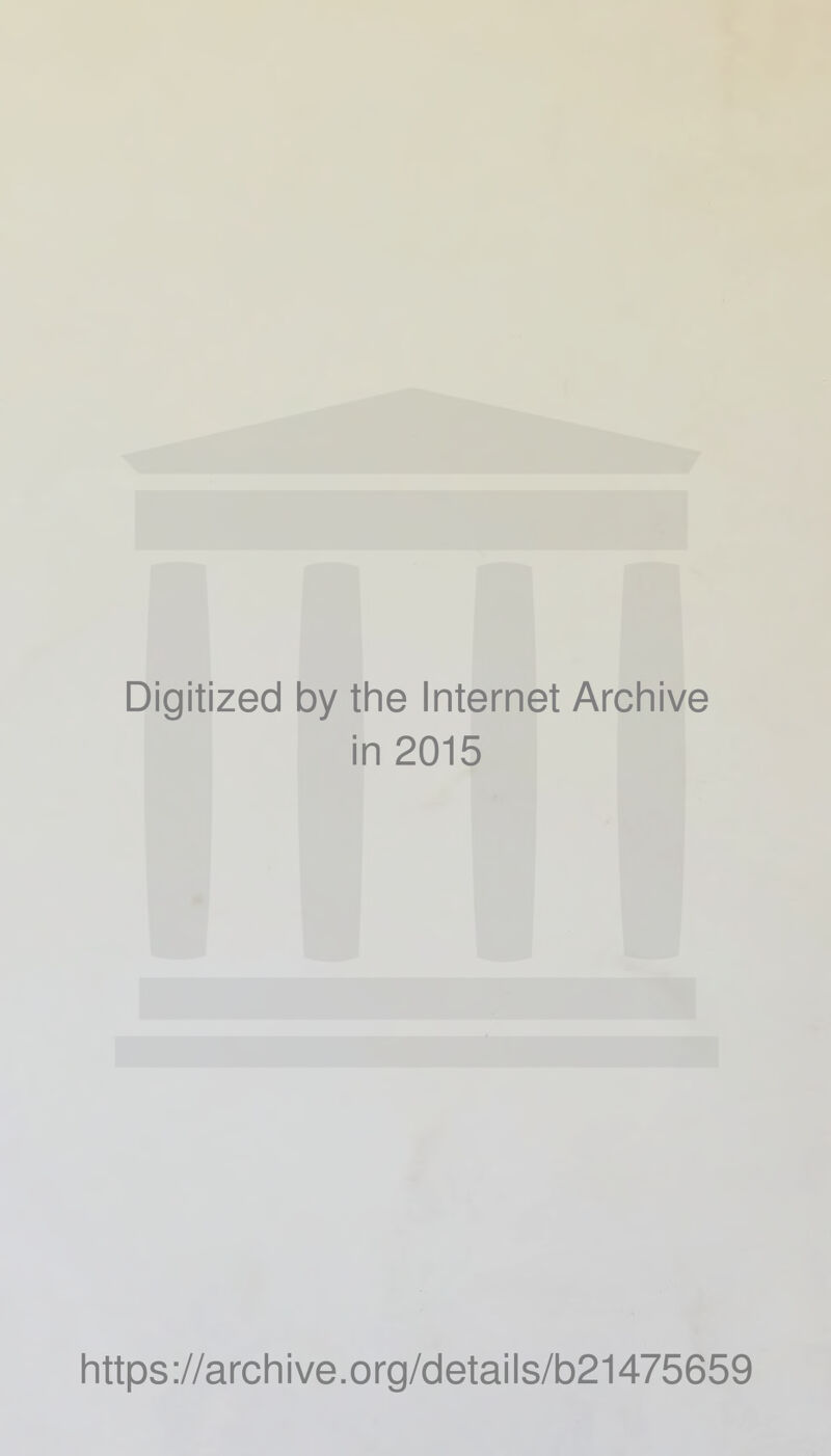 Digitized by the Internet Archive in 2015 https://archive.org/details/b21475659