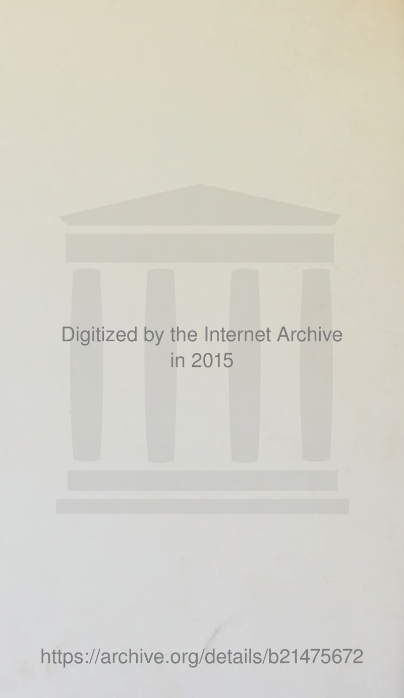 Digitized by the Internet Arcliive in 2015 littps://archive.org/details/b21475672