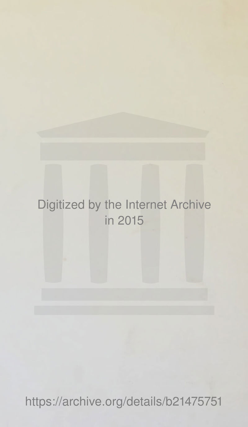 Digitized by the Internet Archive in 2015 https://archive.org/details/b21475751