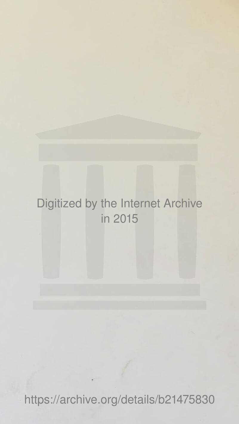 Digitized by tine Internet Archive in 2015 Iittps://arcliive.org/details/b21475830