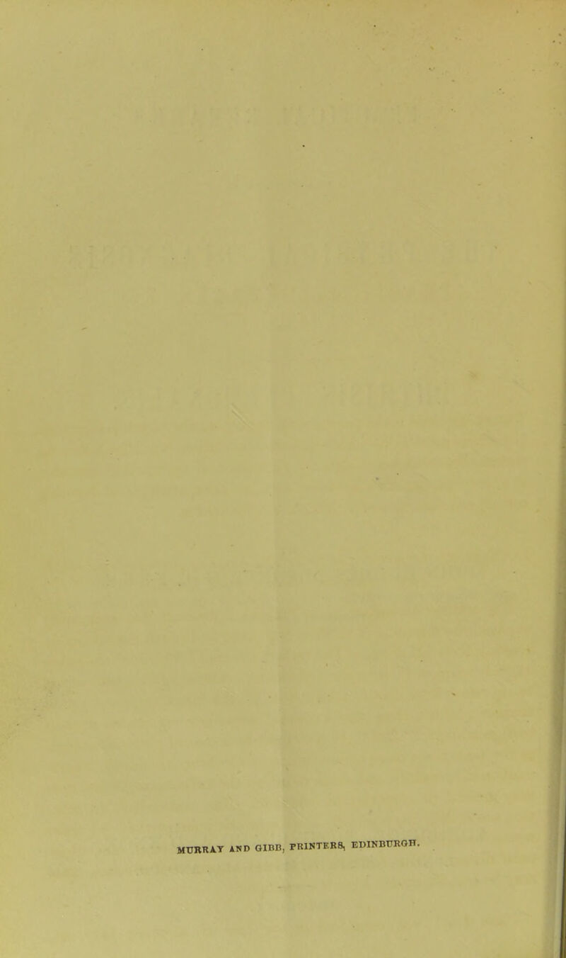 MURRAY AND GIBH, PRINTERS, EDINBURGH.