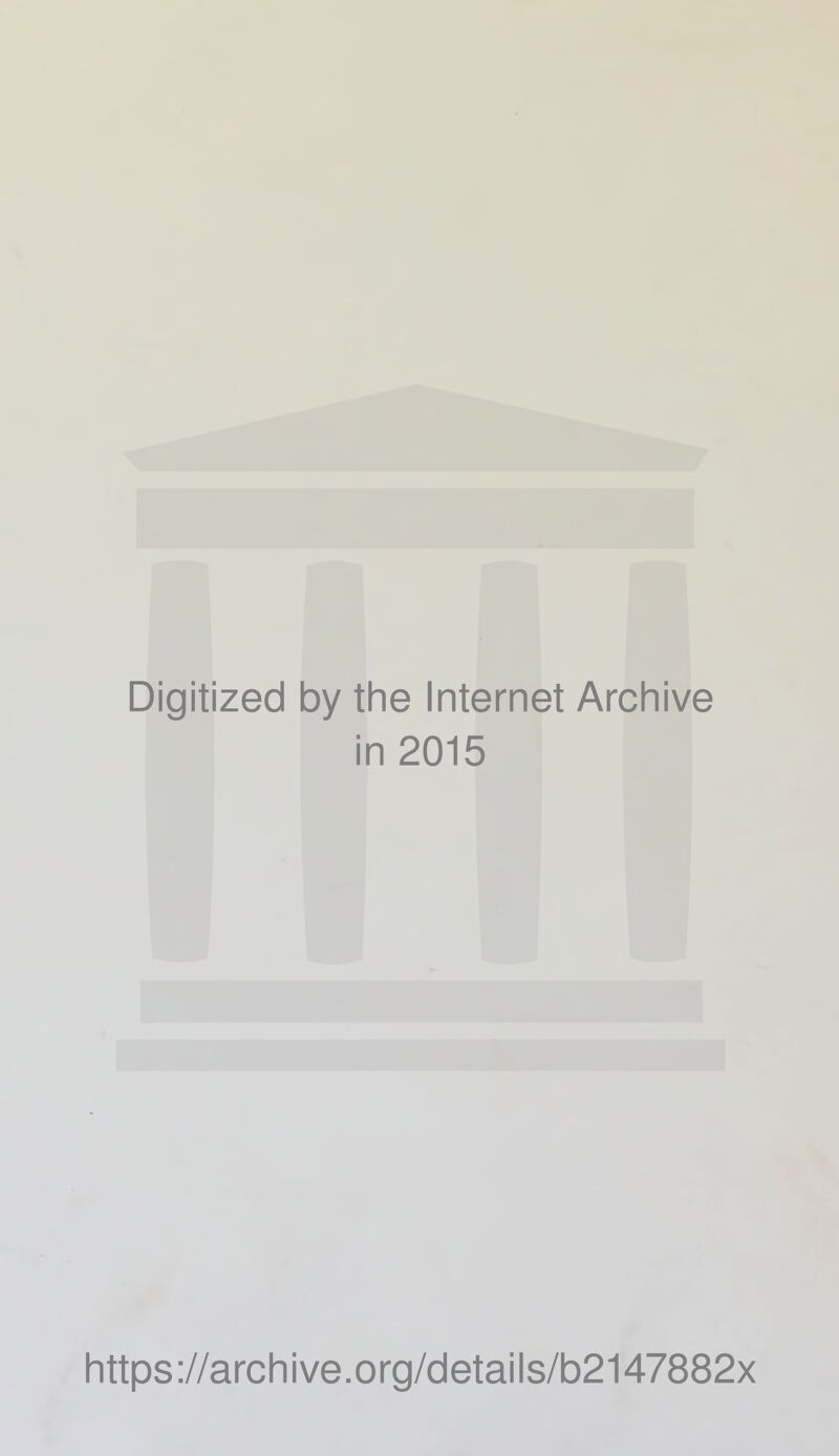 Digitized 1 by the Internet Archive ■ 1 n 2015 https://archive.org/details/b2147882x