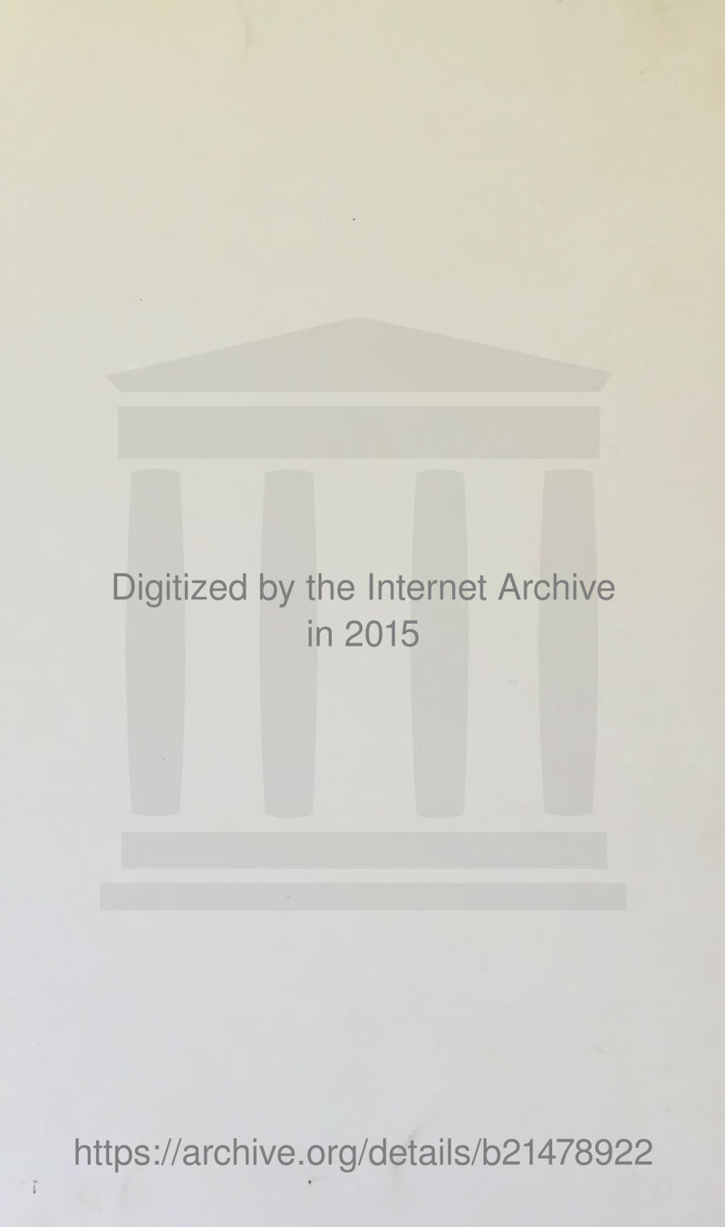 Digitized by the Internet Archive in 2015 https://archive.org/detalls/b21478922