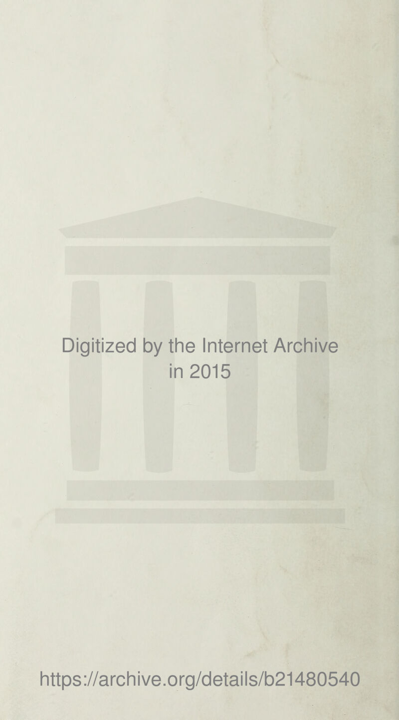 Digitized by tine Internet Arcliive in 2015 Iittps://arcliive.org/details/b21480540