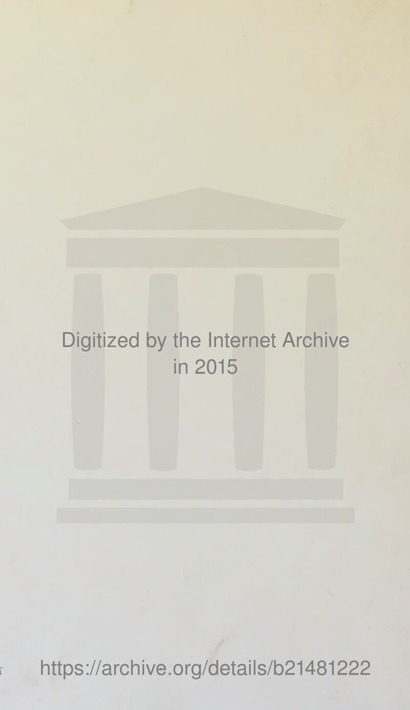 Digitized by the Internet Archive in 2015 t https ://arch i ve .org/detai Is/b21481222