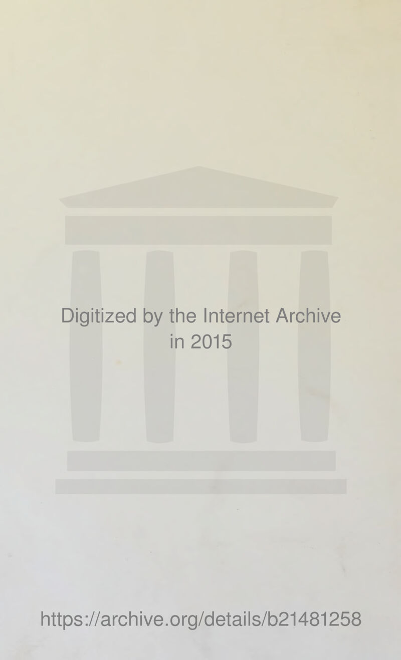 Digitized by tine Internet Archive in 2015 littps://archive.org/details/b21481258