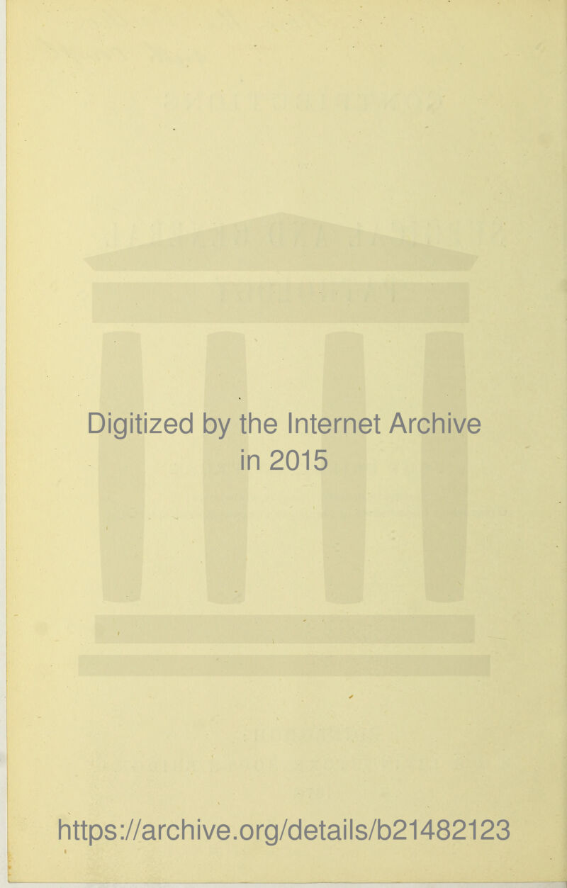 Digitized by tine Internet Arcliive in 2015 littps://arcliive.org/details/b21482123