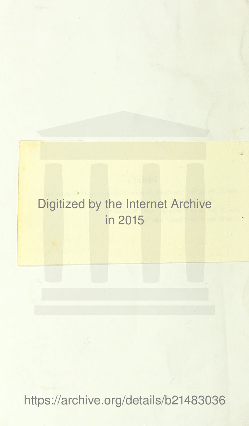i 1 1 Digitized by the Internet Archive in 2015 https://archive.org/details/b21483036