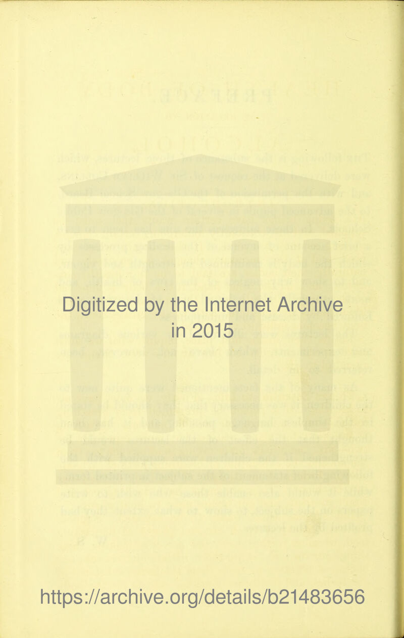 Digitized by the Internet Archive in 2015 https://archive.org/details/b21483656