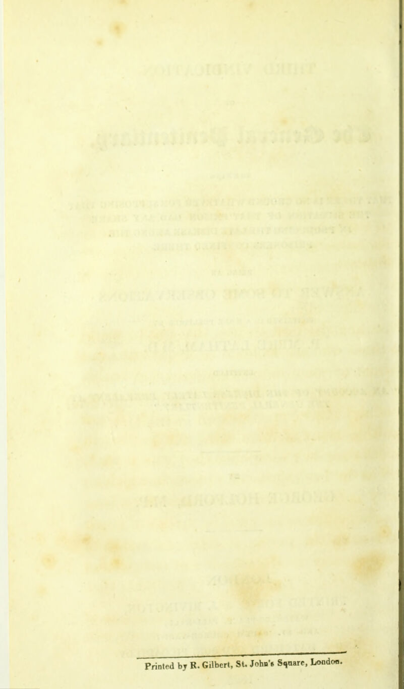 Printed bj R. Gilbert, St. John's S<iaare, London.