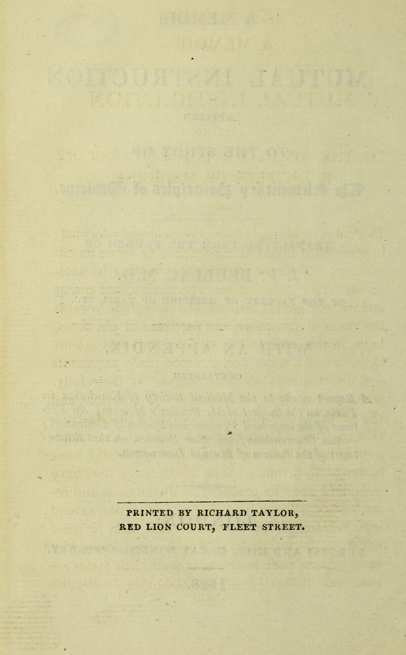 PRINTED BY RICHARD TAYLOR, RED LION COURT, FLEET STREET.