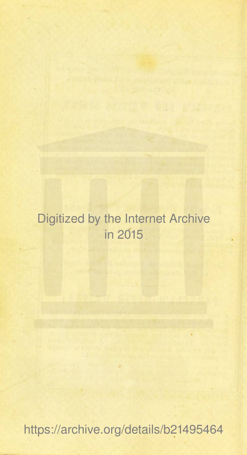 Digitized by tine Internet Arcliive in 2015 littps://arcliive.org/details/b21495464