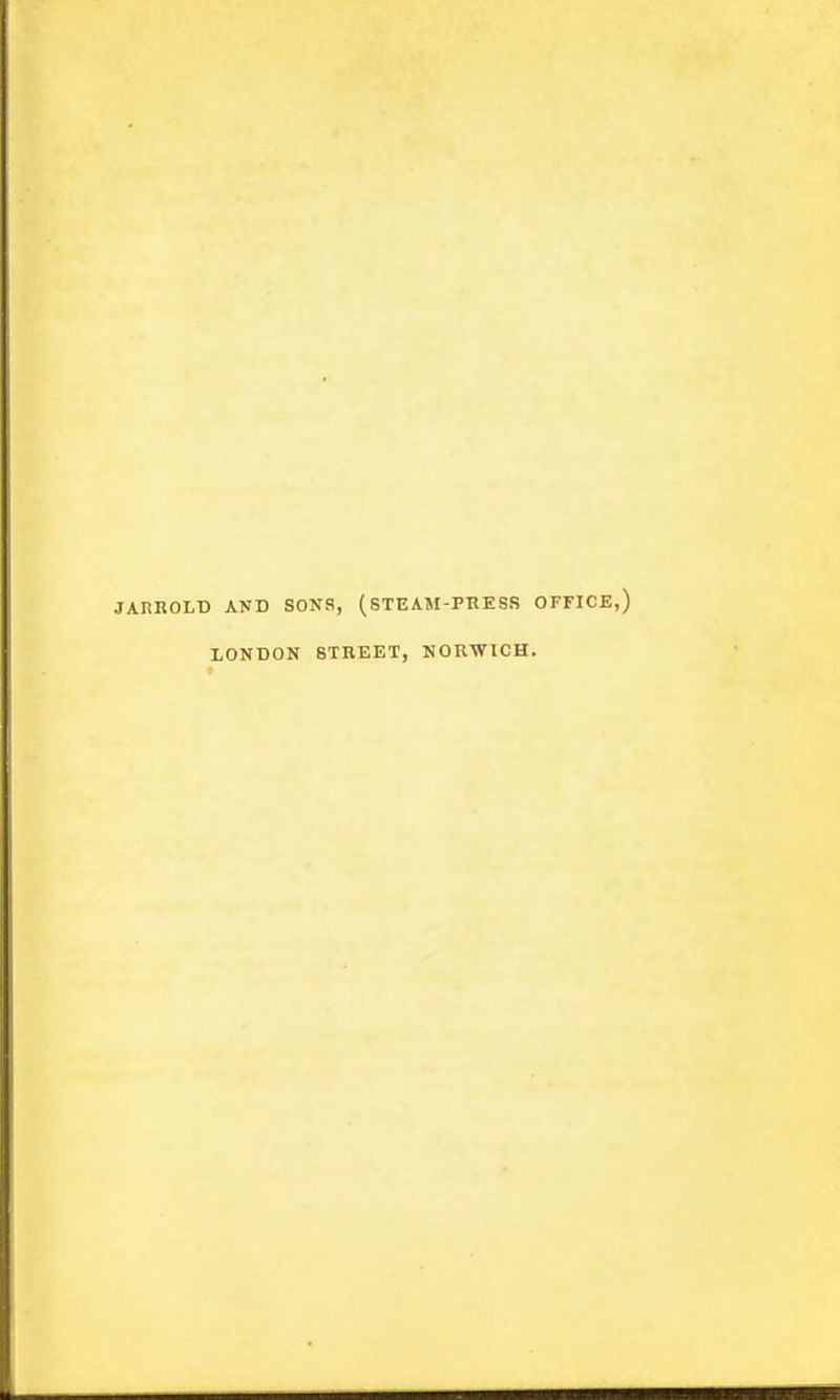 JARKOLB AND SONS, (STEAM-PKESS OFFICE,) LONDON STREET, NORWICH.