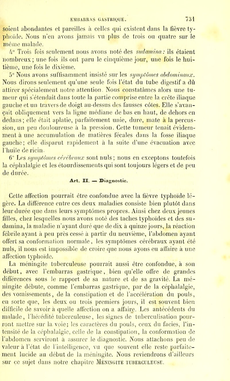 Art. V. Nature de la maladie, siège, physiologie pathologique. 64 i Art. 1*7. Pronostic 643 Art. VIL Causes £45 Art. VIII. Traitement C47 Indications 647 Médications »... 648 Hygiène 658 Traitement des complications , G5o, Traitement de la quinte 660 liésumô 6G1 Ciiap. III. Fièvre typhoïde 663 Art. I. Anatomie pathologique 664 I. Lésions des plaques de Pcyer 664 II. Lésions des ganglions mésenlériques 671 III. Lésions de la raie et des autres organes „. 672 Art. II. Symptômes 674 I. Fonctions digestives 674 IL Système nerveux 678 III. Organes des sens • 683 IV. Système circulatoire , 685 Art. III. Tableau de la maladie, formes, marche, durée 687 Ari. IV. Diagnostic 6o5 Art. V. Complications 700 Art. VI. Pronostic 709 Art. VII. Causes 710 *Art, VIII. Traitement .' 717 I. Indications 717 IL Médications 718 III. Résumé 1 700 Art. IX. Historique , 7^2 FIN DE LA TABLE DU TOME DEUXIÈME. ( UBRARY