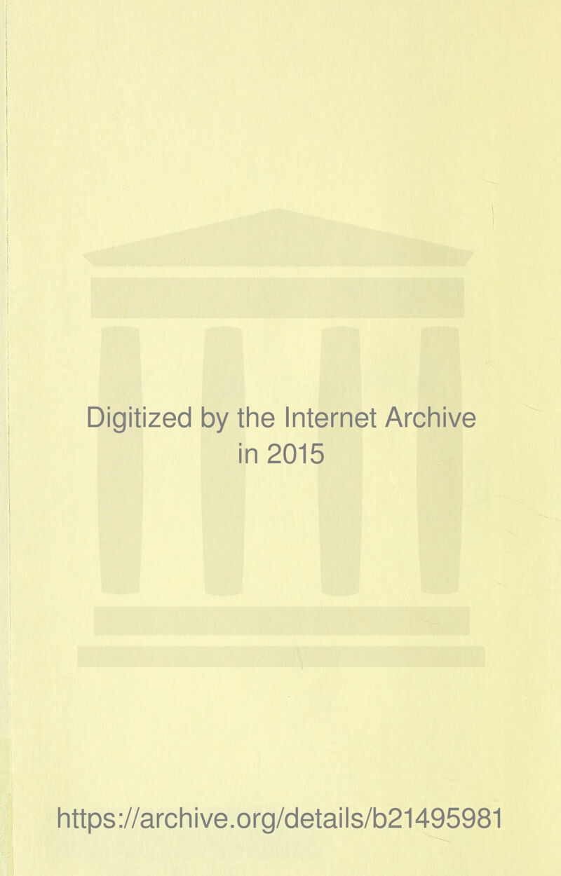 Digitized by the Internet Archive in 2015 https ://arch ive.org/detai Is/b21495981