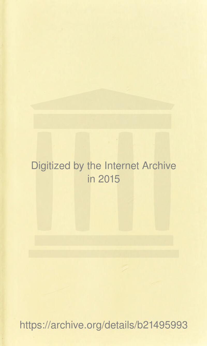 Digitized by the Internet Archive in 2015 https://archive.org/details/b21495993