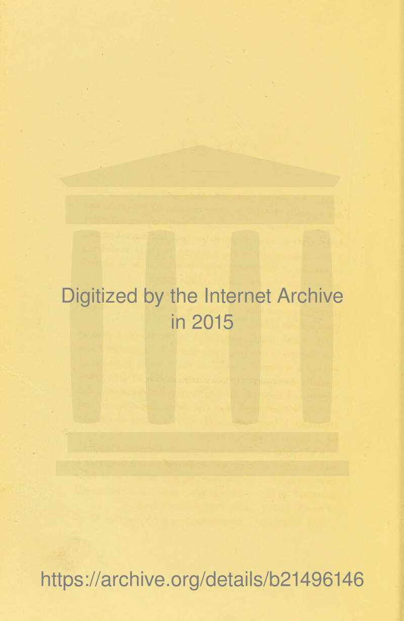 Digitized by the Internet Archive in 2015 https://archive.org/details/b21496146