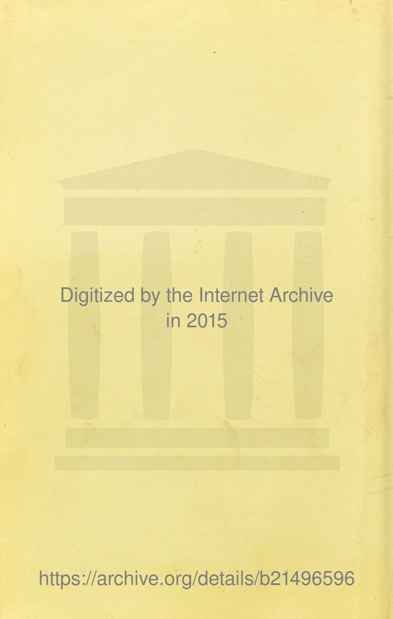 Digitized by the Internet Archive in 2015 https://archive.org/details/b21496596