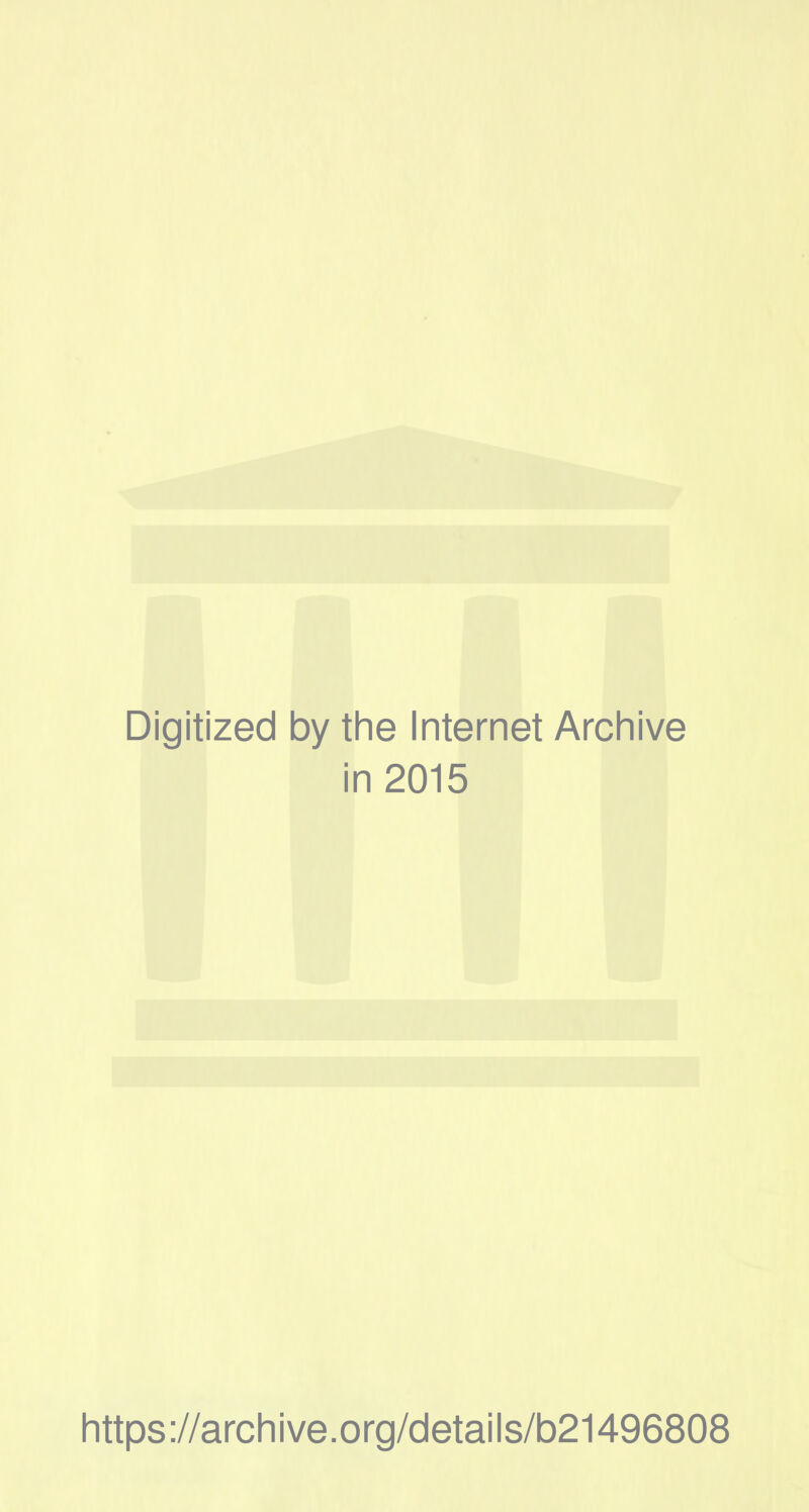 Digitized by the Internet Archive in 2015 https ://arch i ve. o rg/detai I s/b21496808