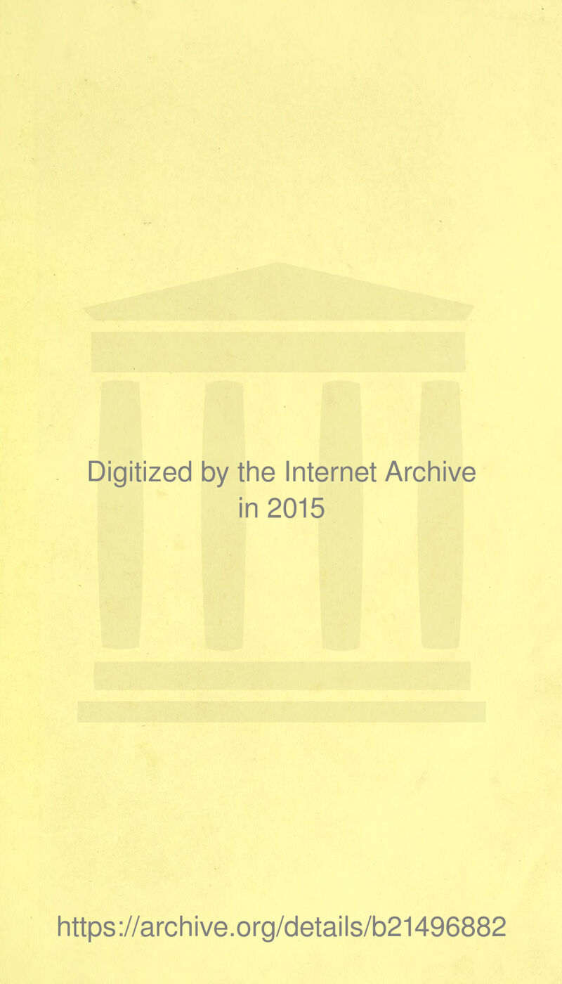 Digitized by the Internet Archive in 2015 https://archive.org/details/b21496882