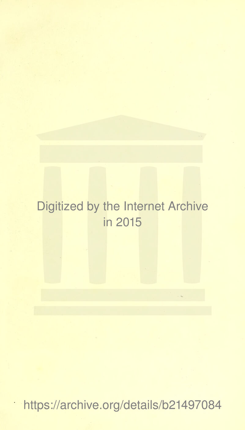 Digitized by the Internet Archive in 2015 https://archive.org/details/b21497084