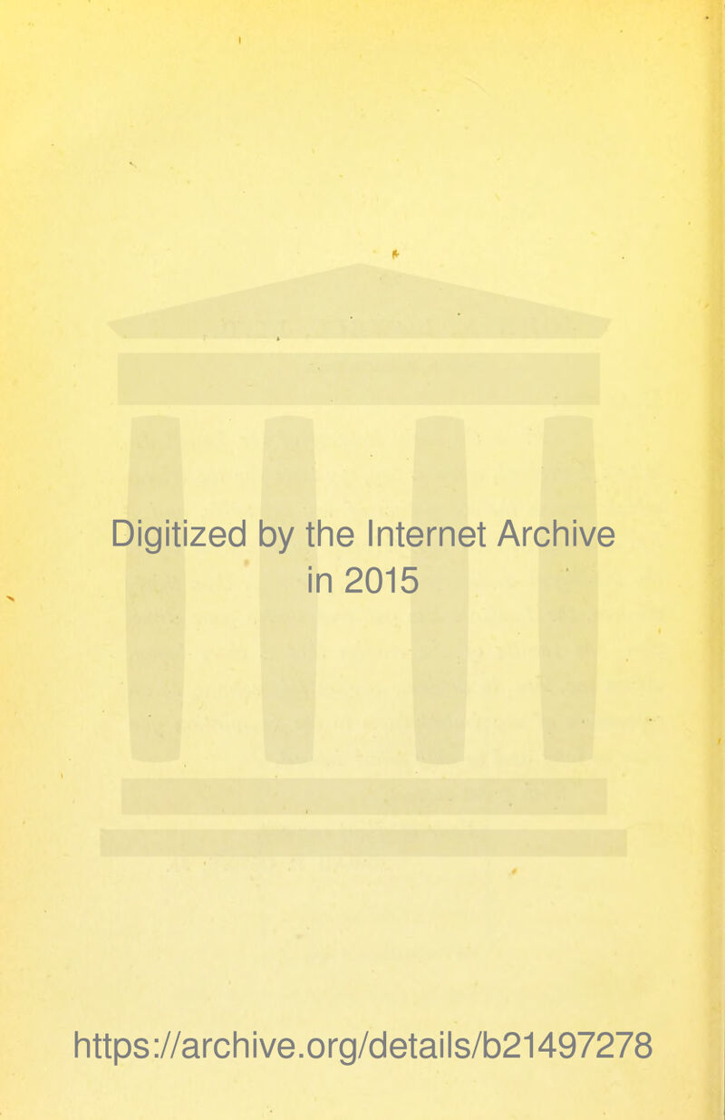 Digitized by the Internet Archive in 2015 https ://arch i ve. o rg/detai Is/b21497278