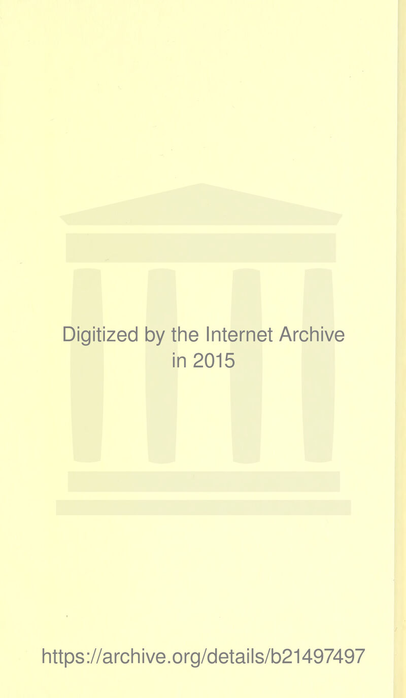 Digitized by the Internet Archive in 2015 https://archive.org/details/b21497497