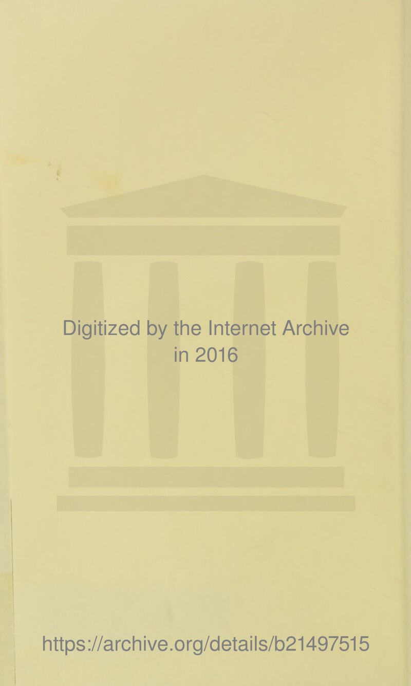 Digitized by the Internet Archive in 2016 https ://arch i ve. o rg/detai Is/b21497515