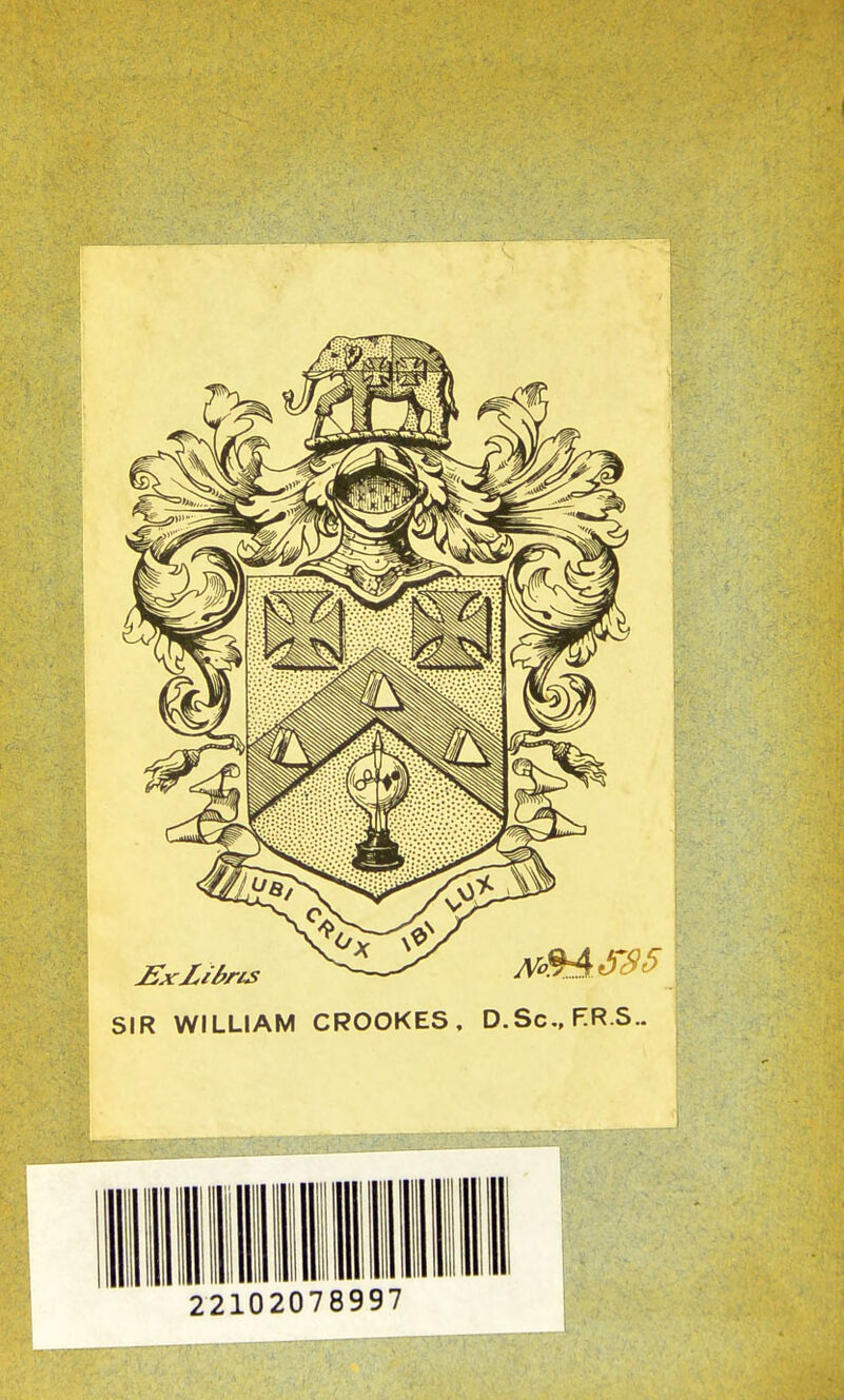 SIR WILLIAM CROOKES, D.Sc, FR S.