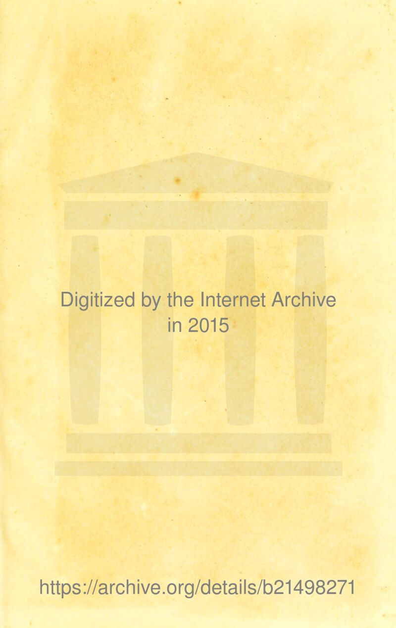 Digitized by the Internet Archive in 2015 https://archive.org/details/b21498271