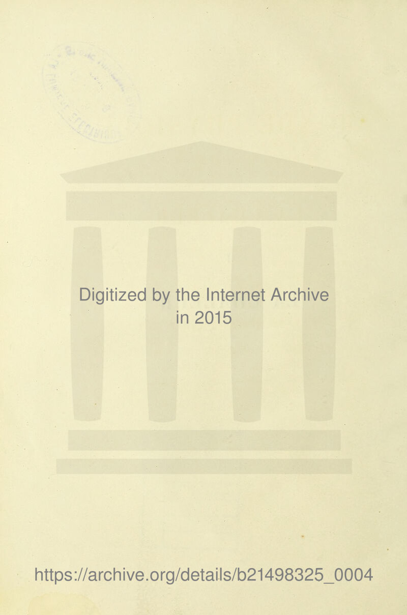 Digitized by the Internet Archive in 2015 https://archive.org/details/b21498325_0004