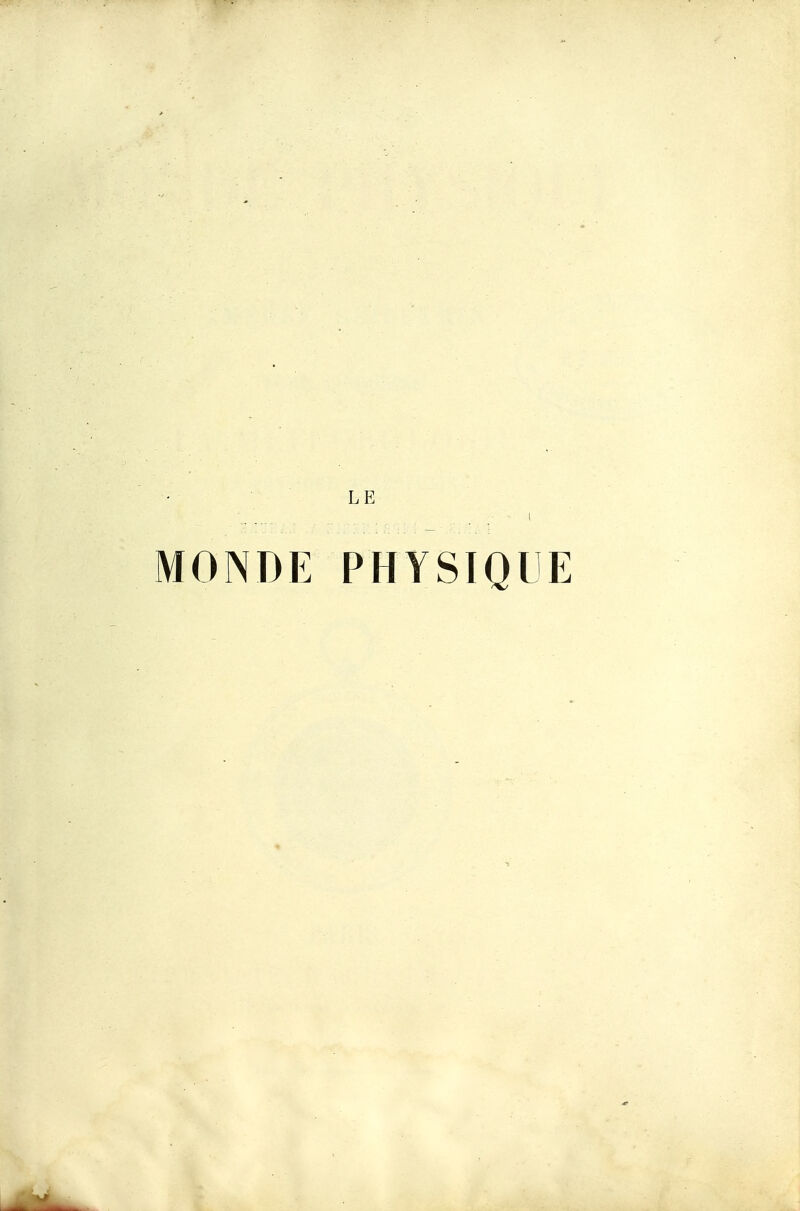 LE i MONDE PHYSIQUE