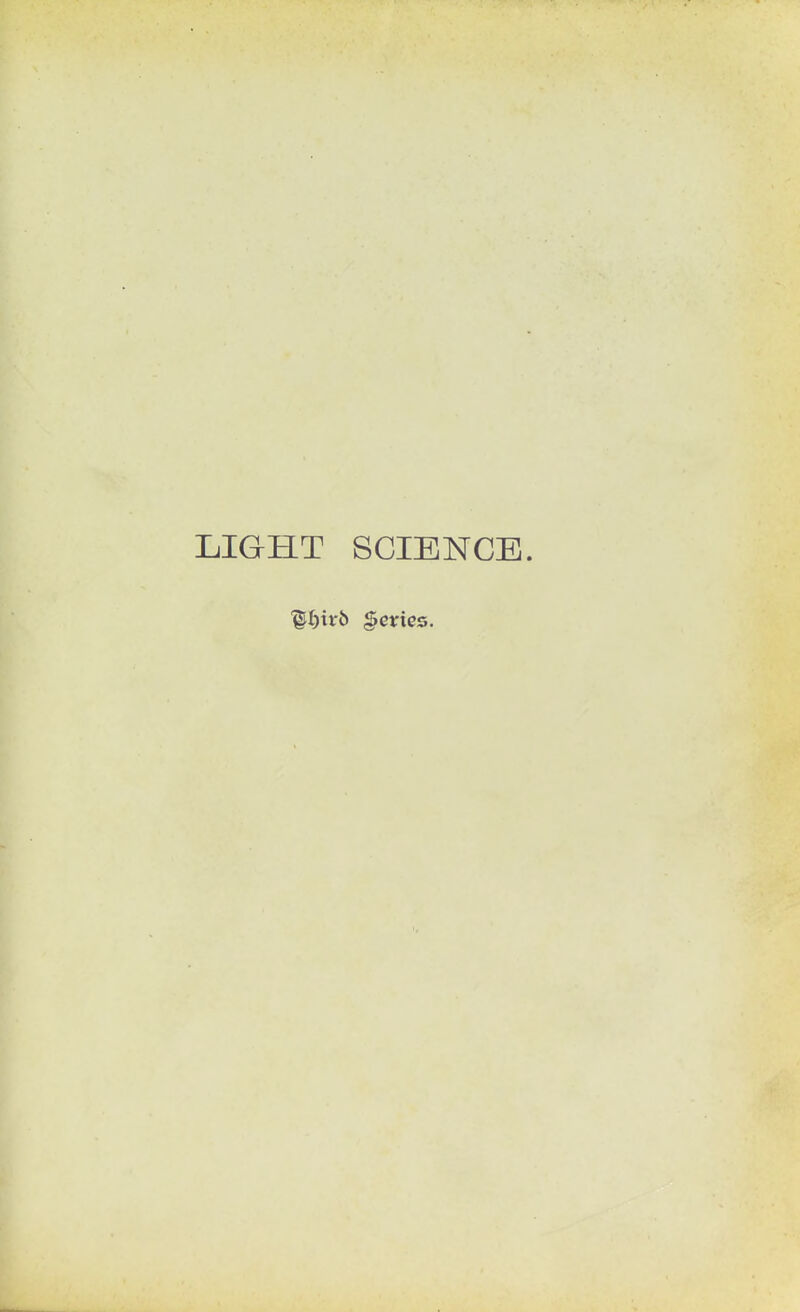 LIGHT SCIENCE.