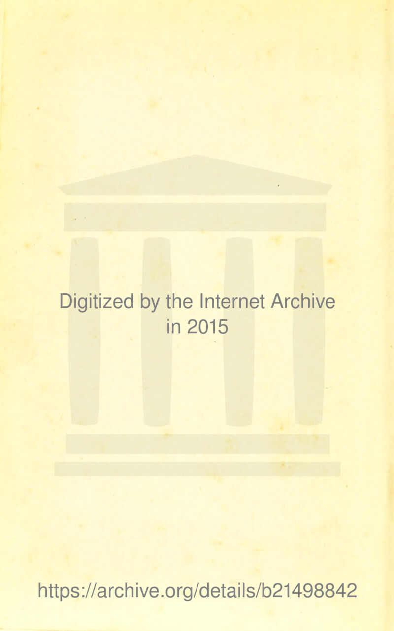 Digitized by the Internet Archive in 2015 https://archive.org/details/b21498842