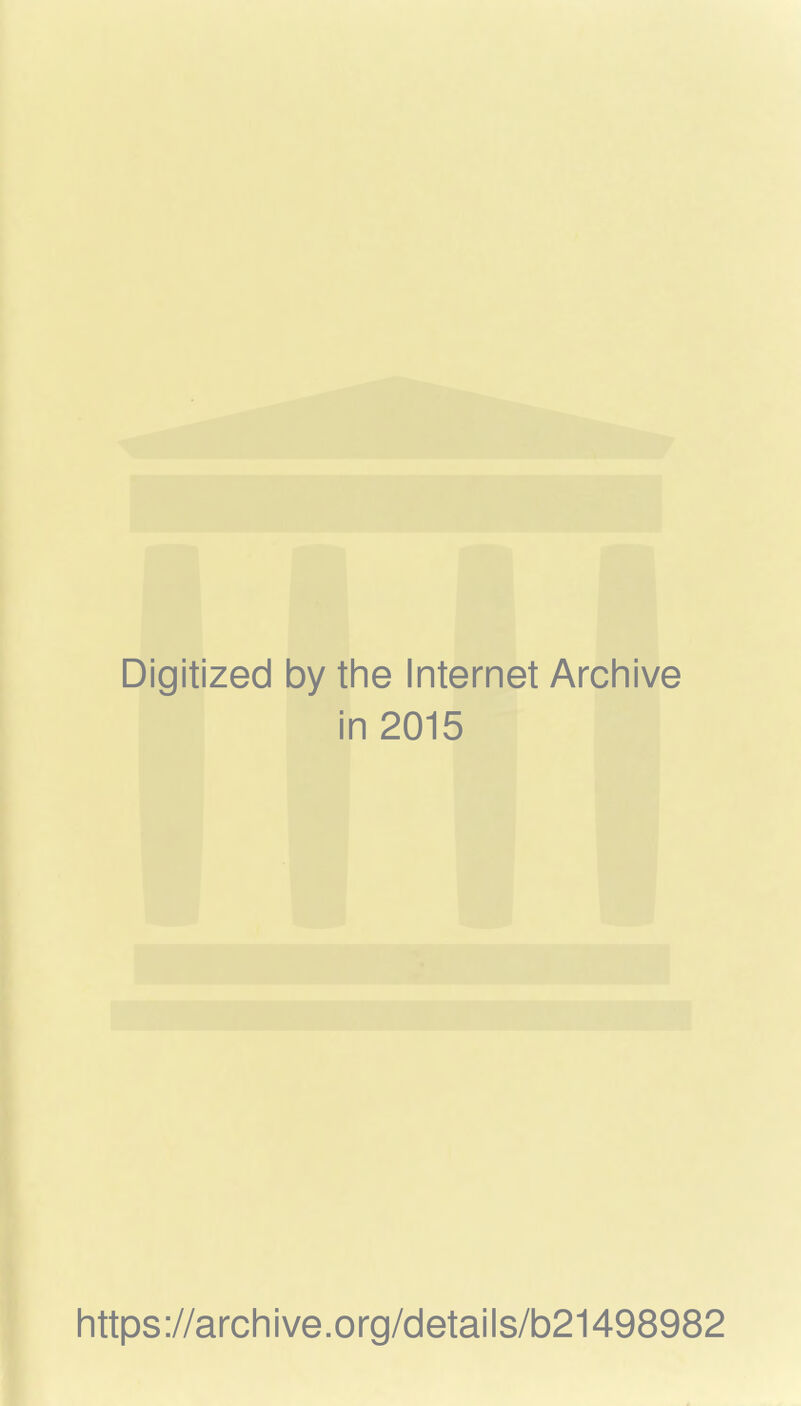 Digitized 1 by the Internet Archive i n 2015 https://archive.org/details/b21498982