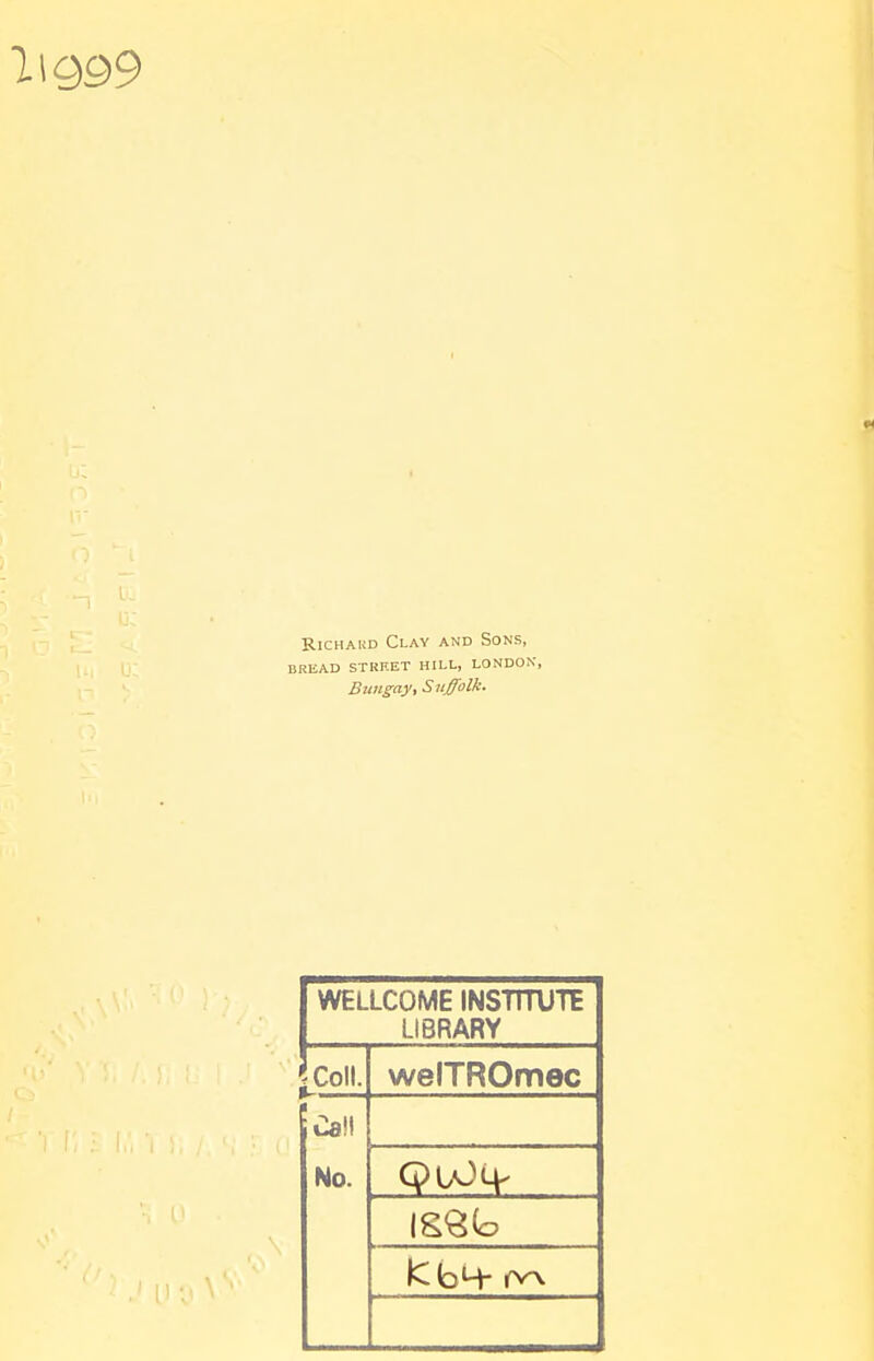 Richard Clay and Sons, BREAD STREET HILL, LONDON, Bungay, Suffolk. | WELLCOME INSTITUTE LIBRARY [Coll. welTROmec Calf No.