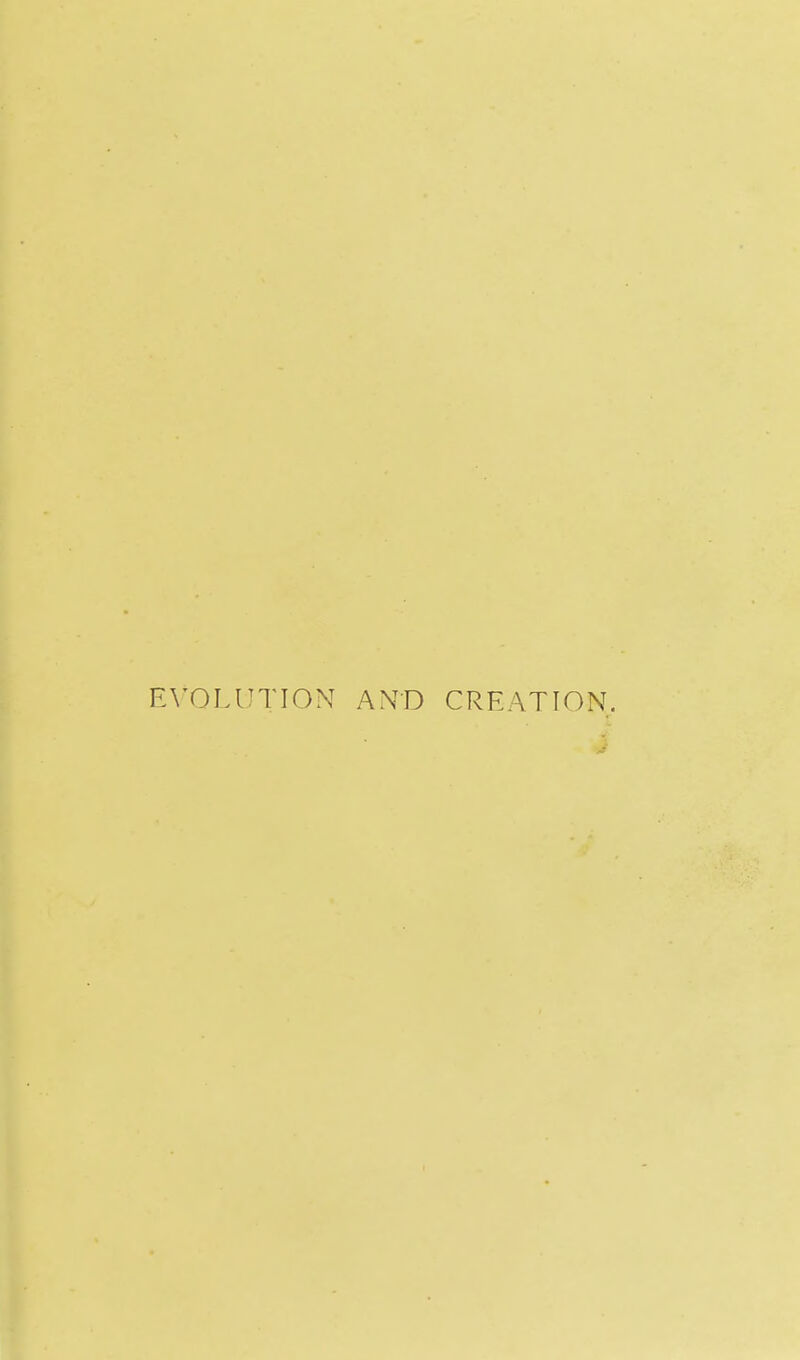 E\'OLUTION AND CREATION.