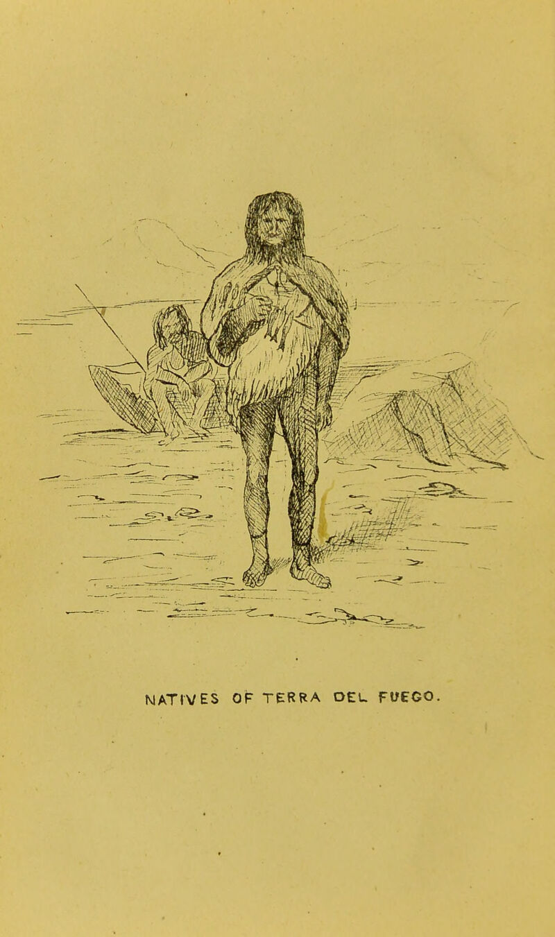 NATIVES OF TERRA DEL FWEGO. *