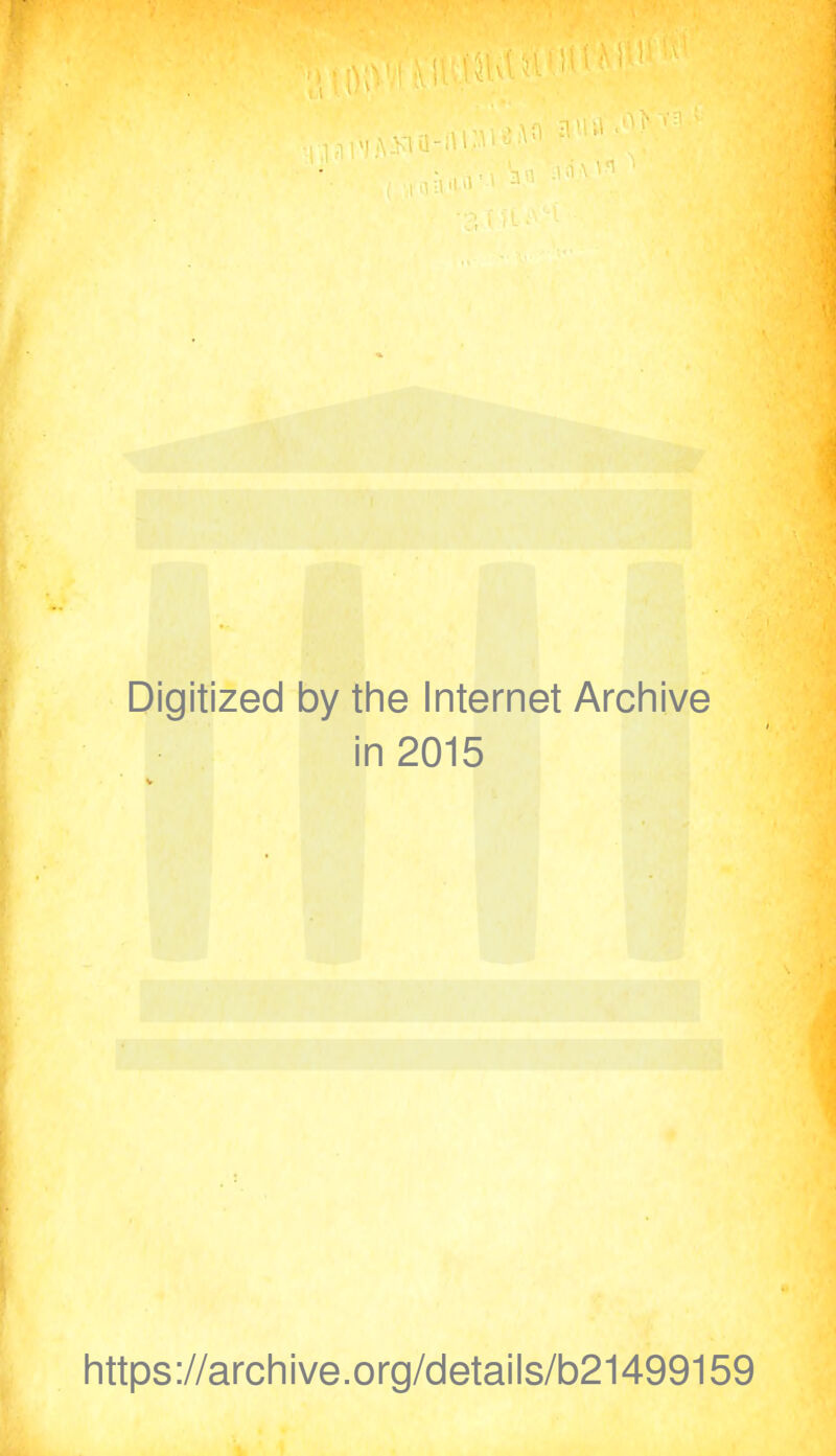 Digitized by the Internet Archive in 2015 https://archive.org/details/b21499159