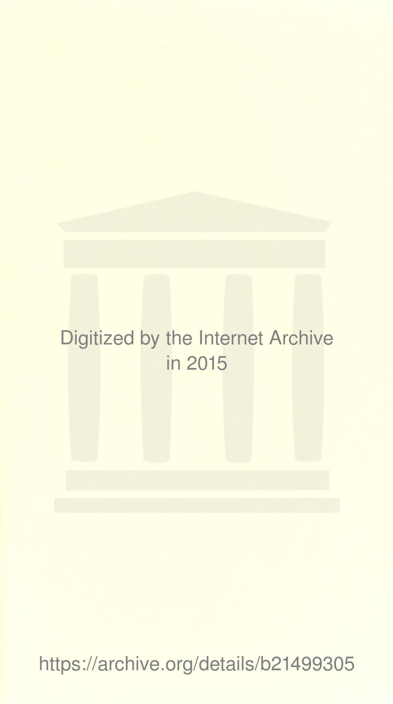 Digitized by the Internet Archive in 2015 https://archive.org/details/b21499305