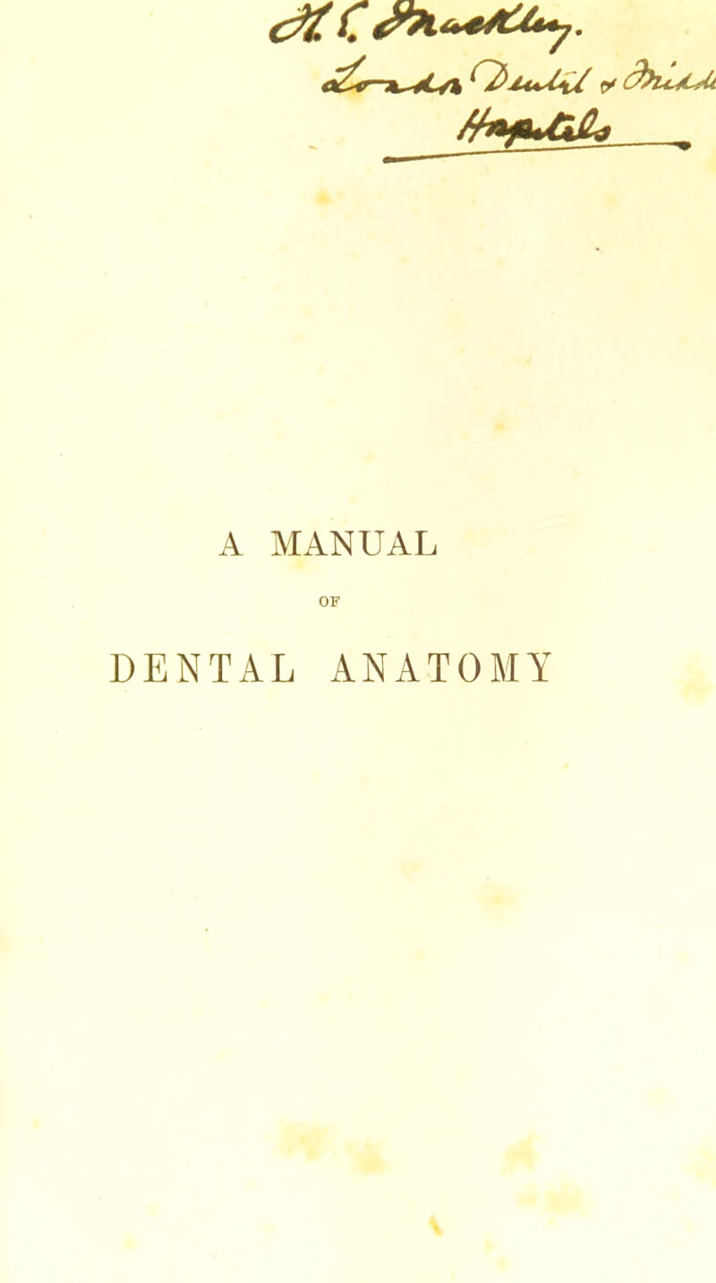 a^c~nk^^0L/k f}t3hi/^ A MANUAL OF DENTAL ANATOMY