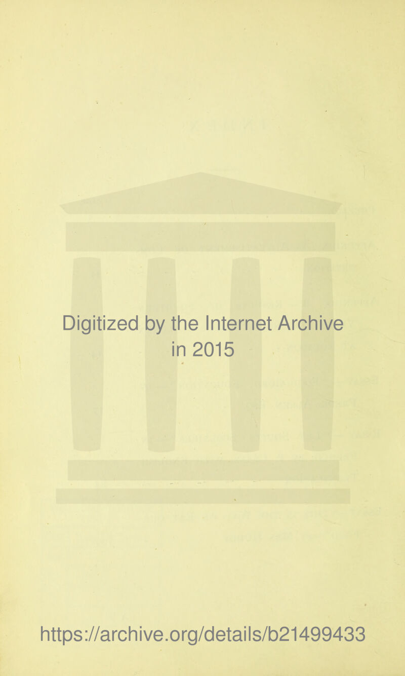 Digitized by the Internet Archive in 2015 https://archive.org/details/b21499433