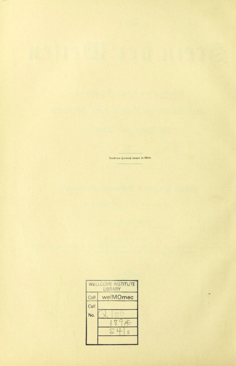 Dtud ucii äi-icbtid^ 3oäpei; in fiäSicn. WtLLCÜME INSTITUTE LIBRARY Coli. welMOmec Call No.