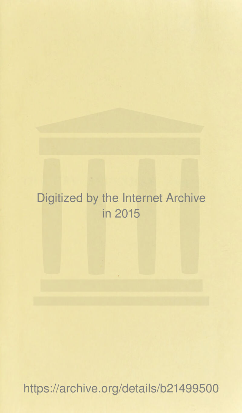 Digitized 1 by the Internet Archive i n 2015 https://archive.org/details/b21499500