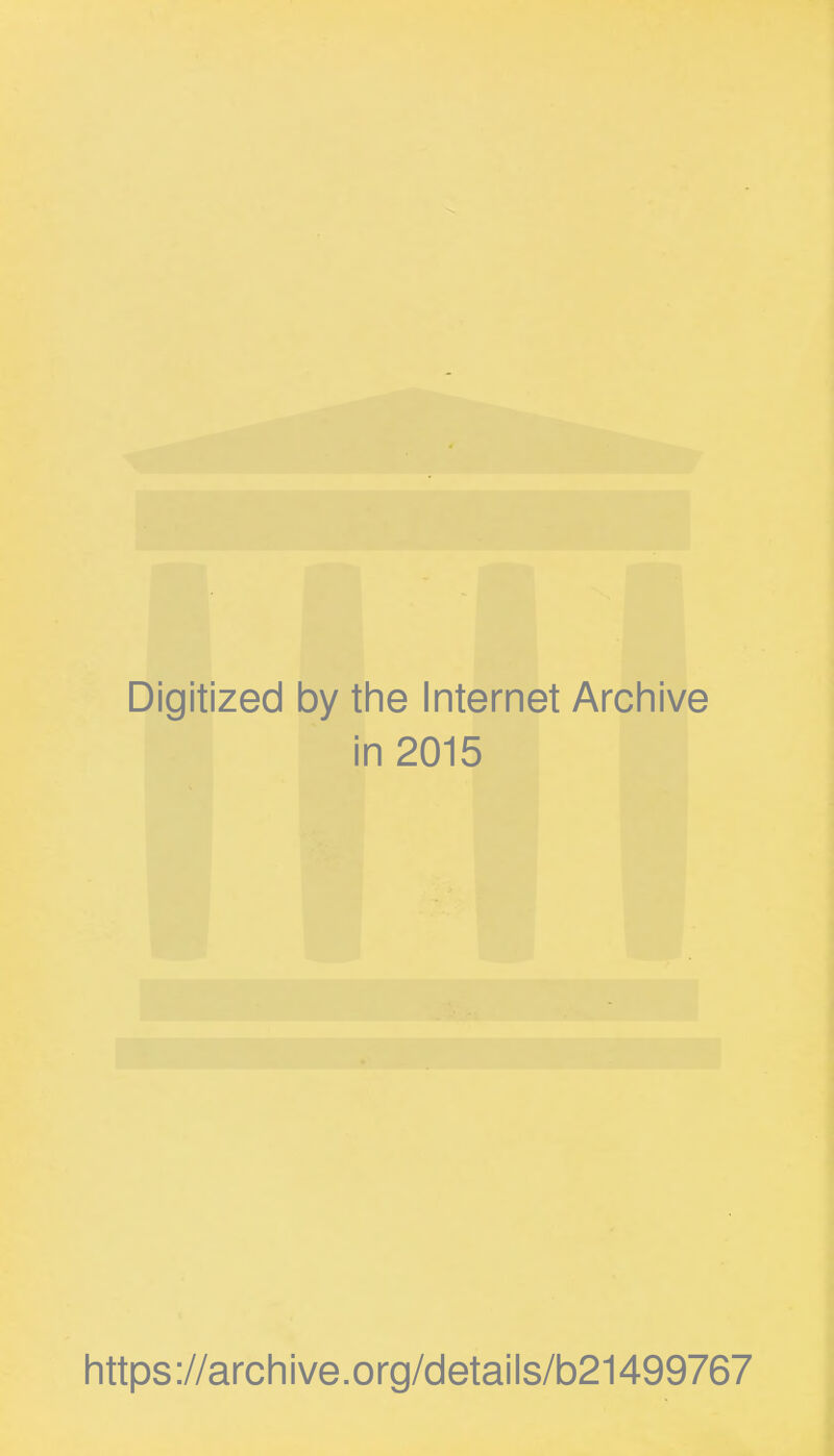 Digitized by the Internet Archive in 2015 https://archive.org/details/b21499767