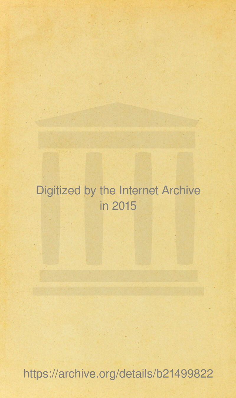 Digitized by the Internet Archive in 2015 https ://arch ive.org/detai Is/b21499822