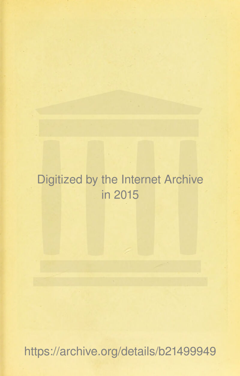 Digitized by the Internet Archive in 2015 https://archive.org/details/b21499949